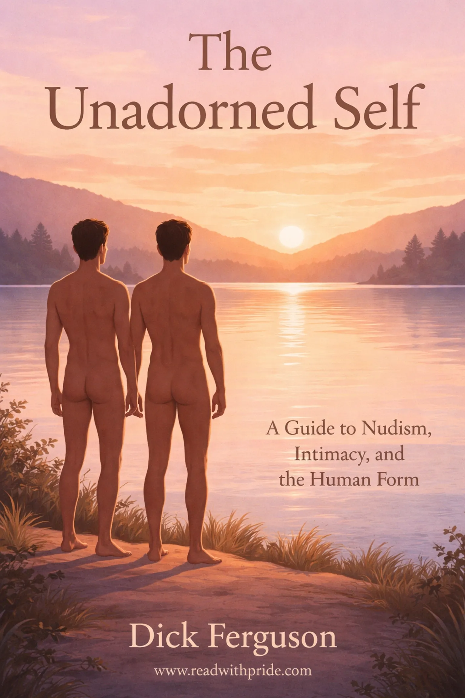 The Unadorned Self: A Guide to Nudism, Intimacy, and the Human Form