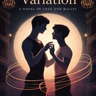The Male Variation: A Novel of Love and Ballet