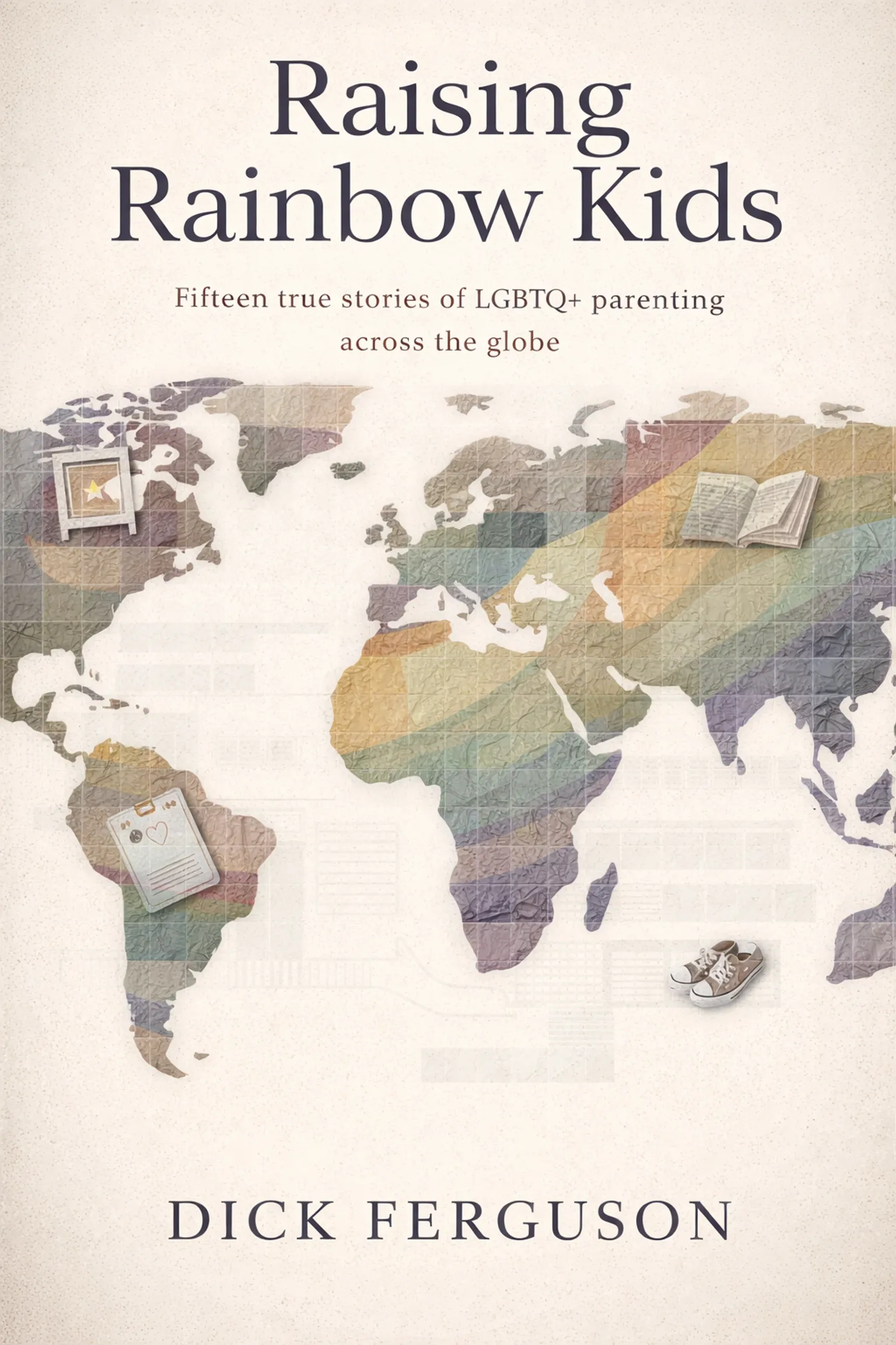 Raising Rainbow Kids: Love, Challenges, and Joy in LGBTQ+ Families Across the Globe: Fifteen True Stories of Family, Resilience, and Unconditional Love - Image 7